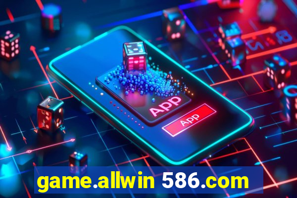 game.allwin 586.com